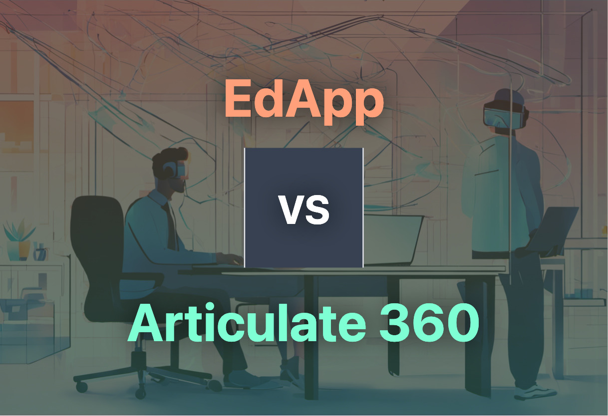 Differences of EdApp and Articulate 360
