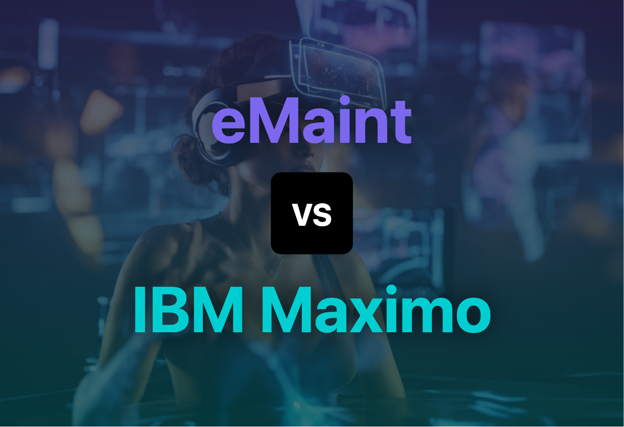 Comparing eMaint and IBM Maximo