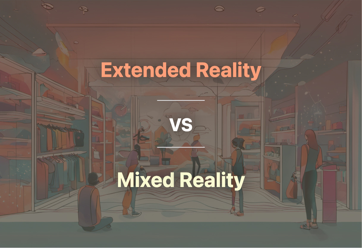 Extended Reality vs Mixed Reality comparison