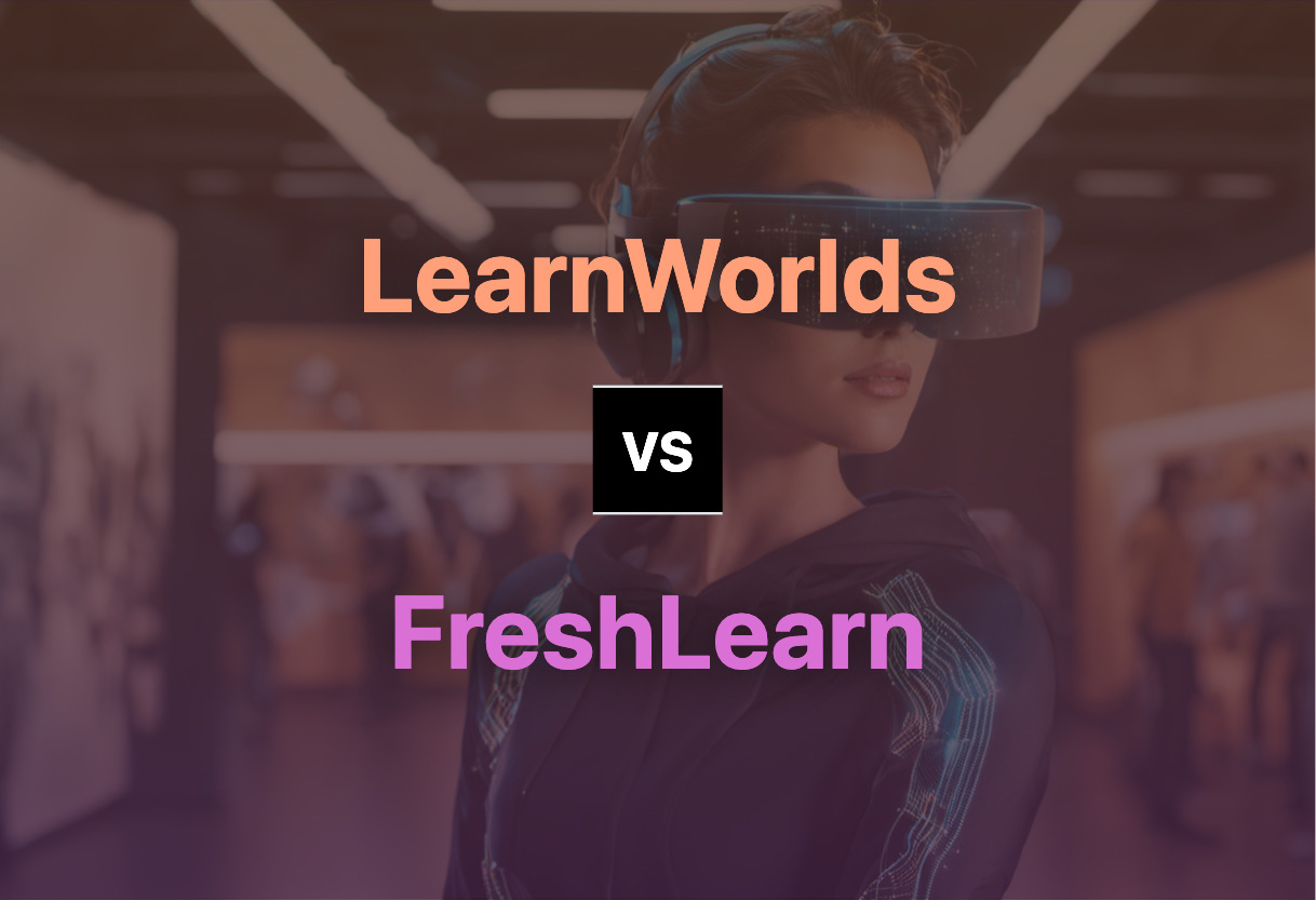 LearnWorlds and FreshLearn compared