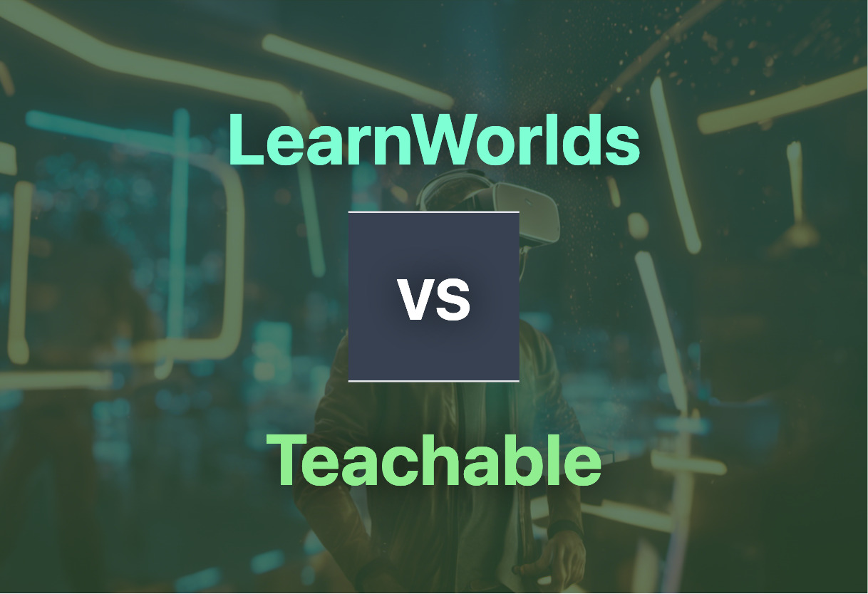 Comparison of LearnWorlds and Teachable