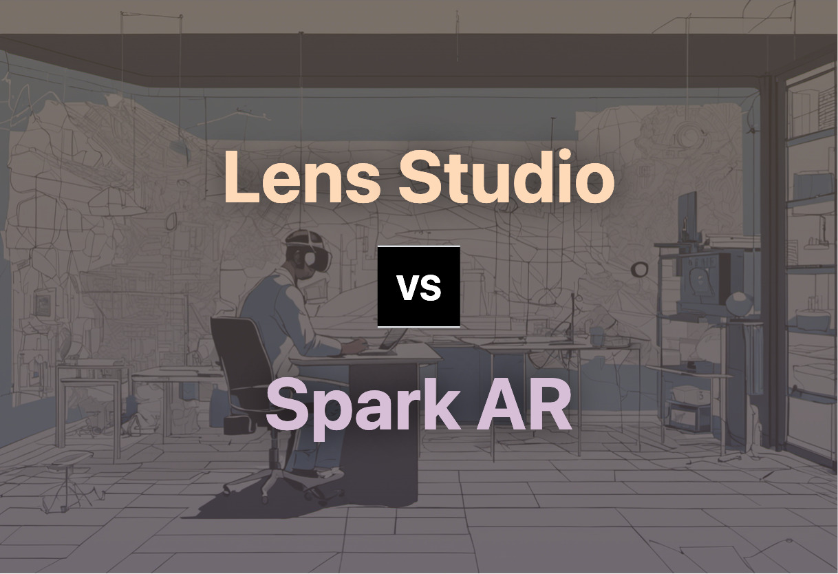 Lens Studio and Spark AR compared