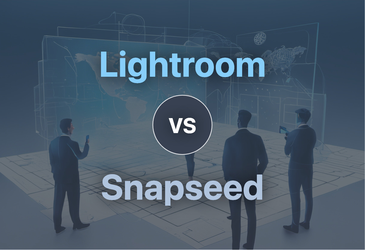 Differences of Lightroom and Snapseed