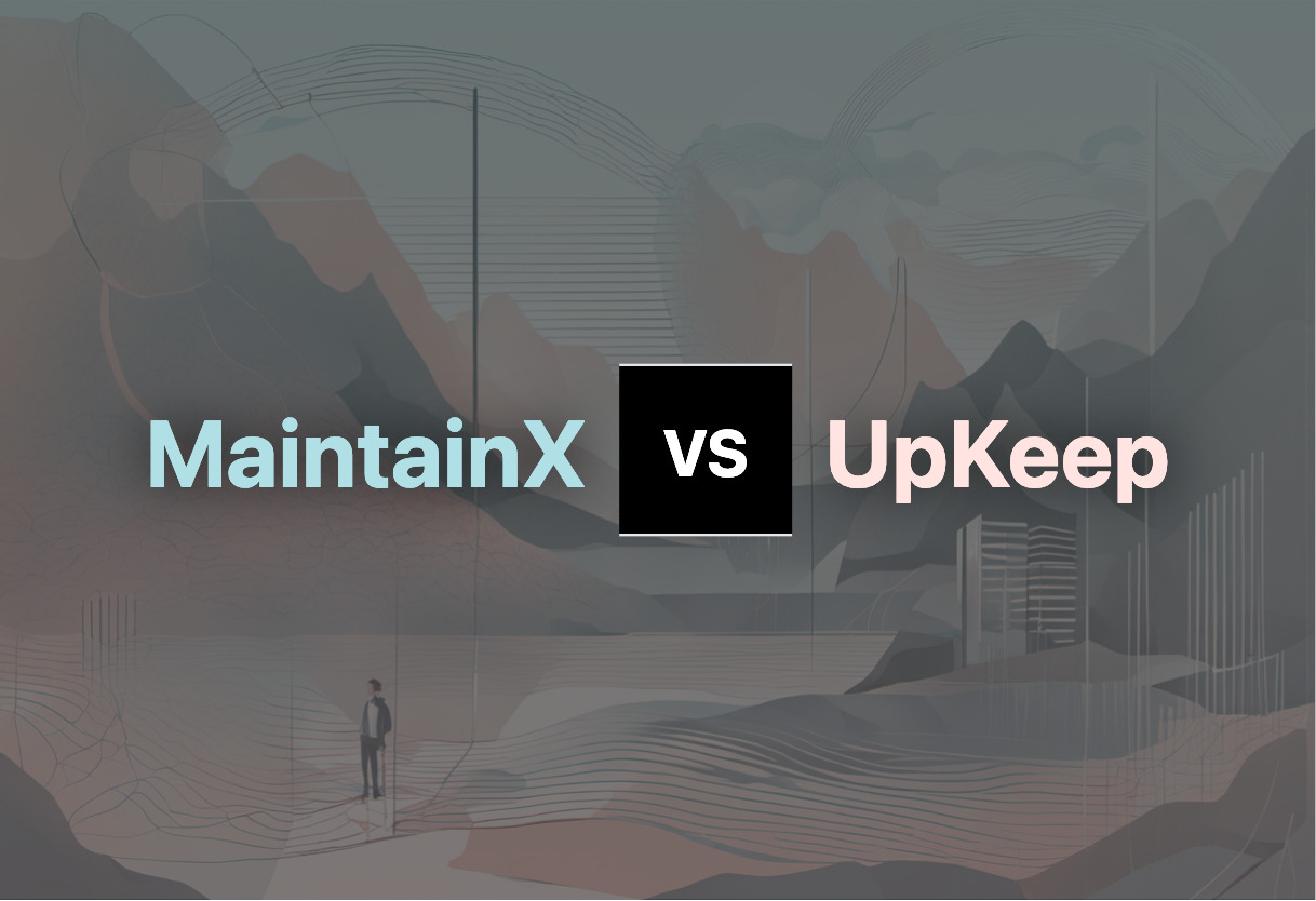 MaintainX and UpKeep compared