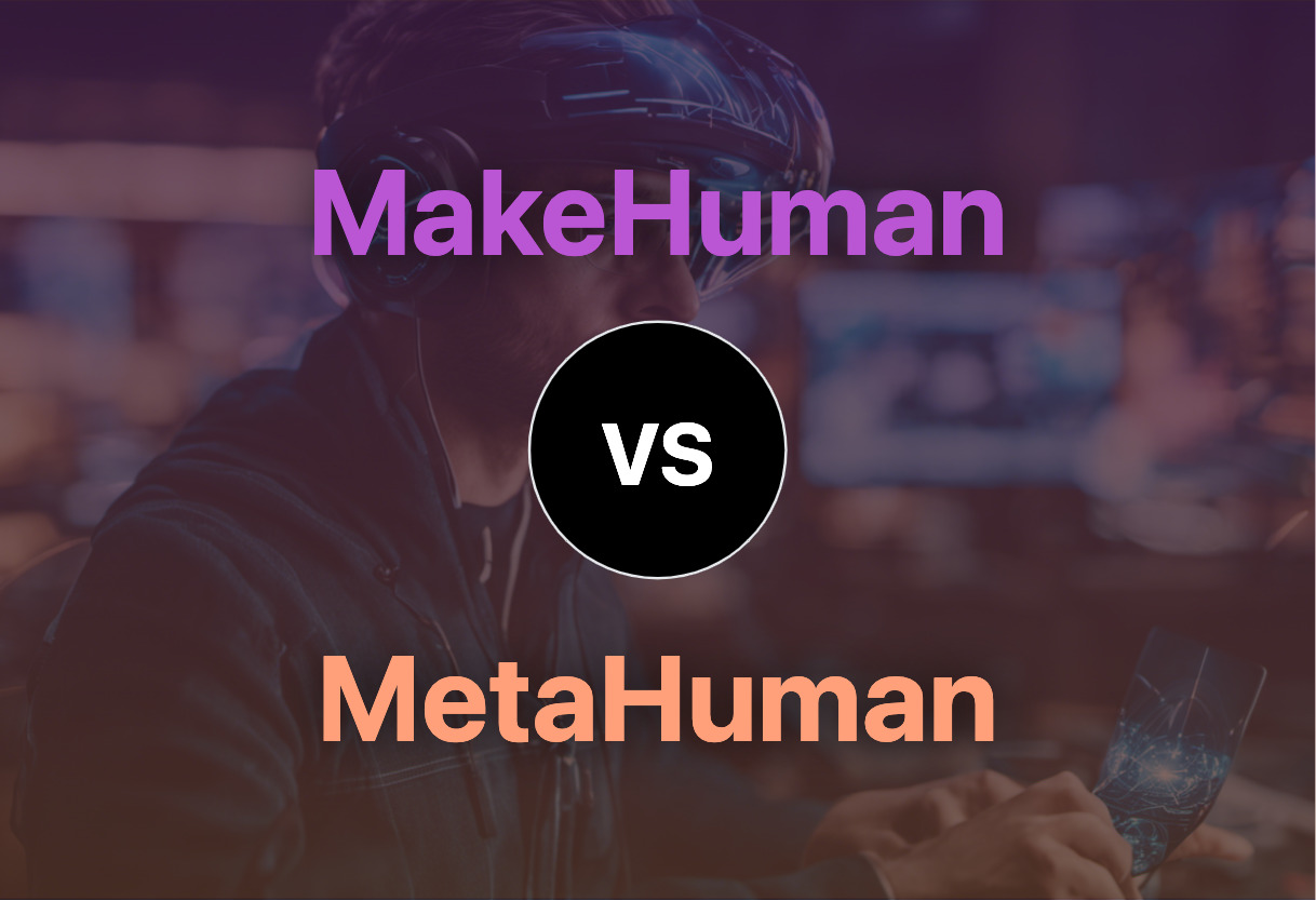 Detailed comparison: MakeHuman vs MetaHuman