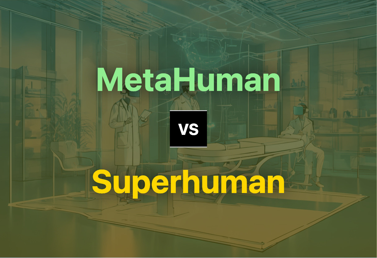 MetaHuman and Superhuman compared