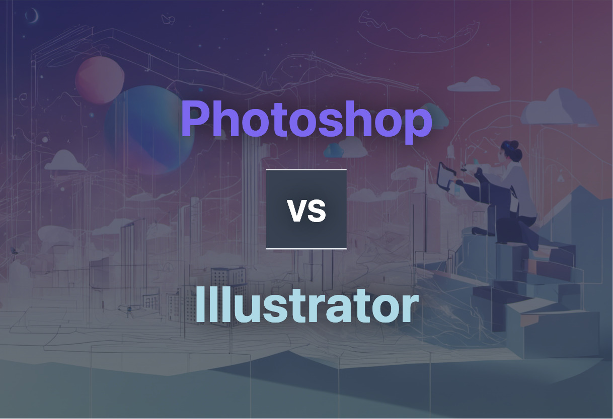 Differences of Photoshop and Illustrator