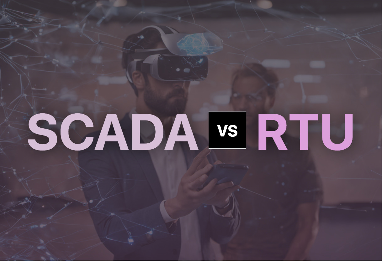 Detailed comparison: SCADA vs RTU