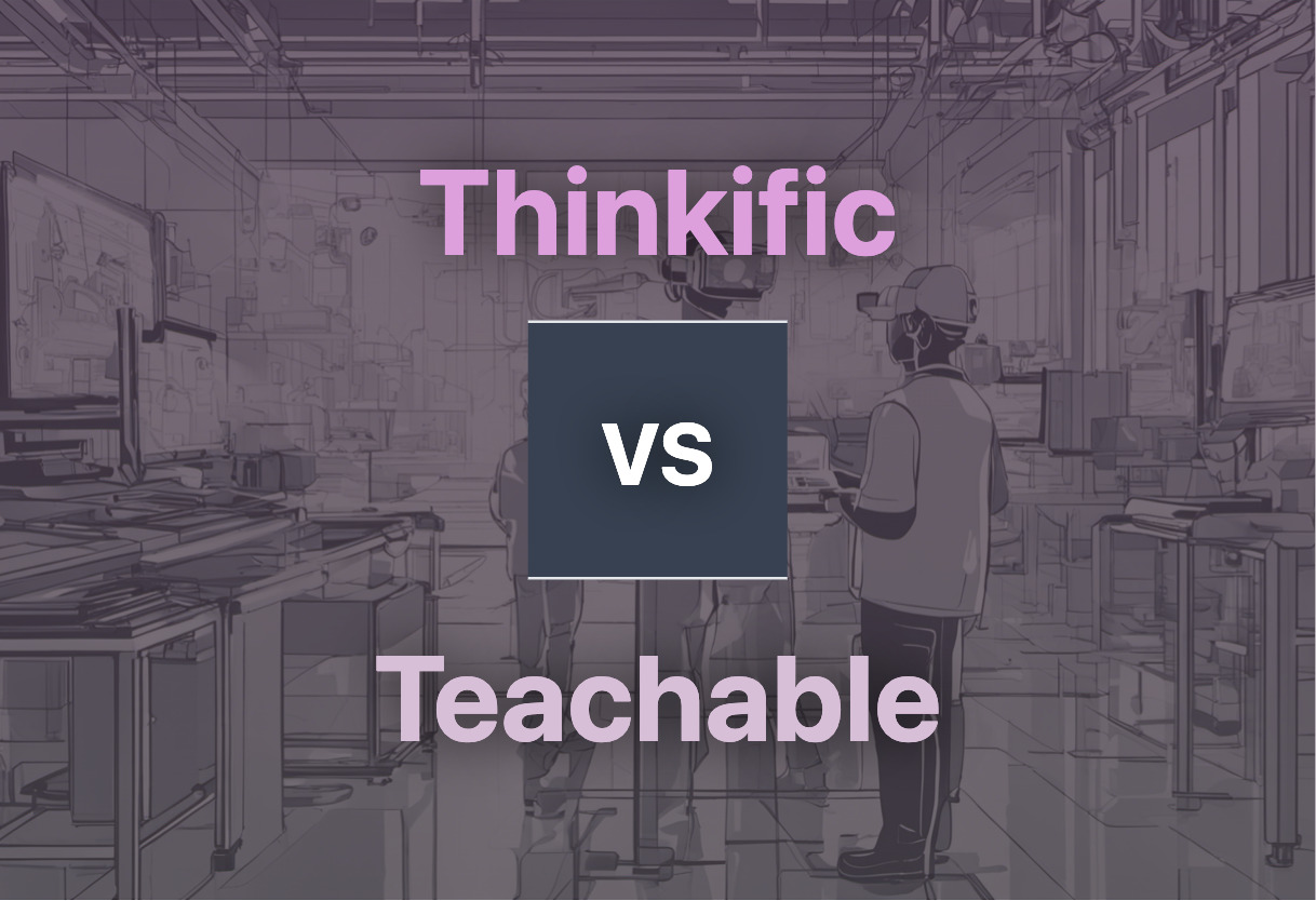 Thinkific and Teachable compared