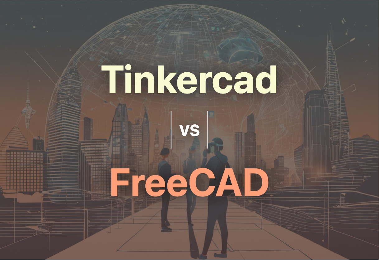 Detailed comparison: Tinkercad vs FreeCAD