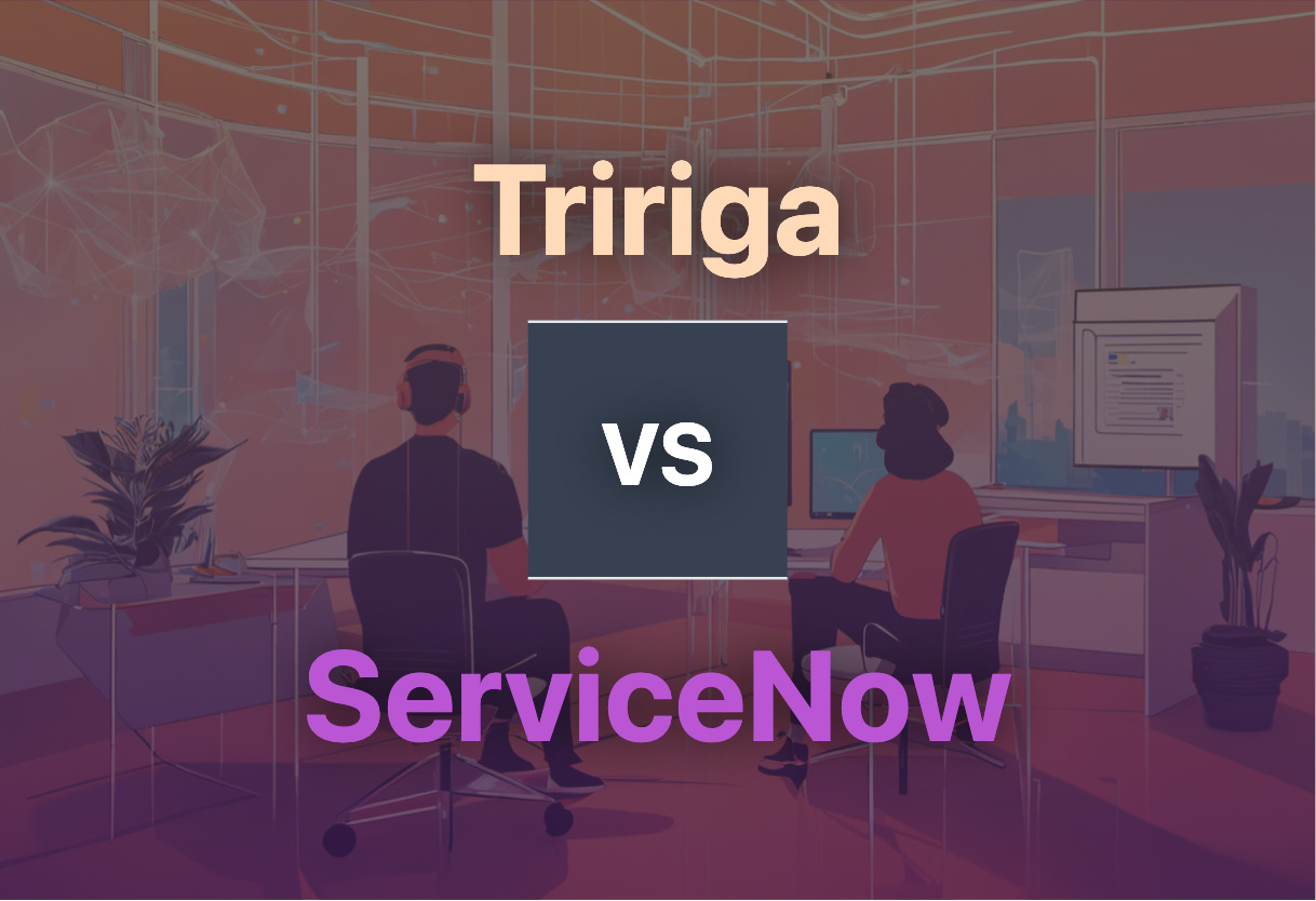 Tririga vs ServiceNow comparison