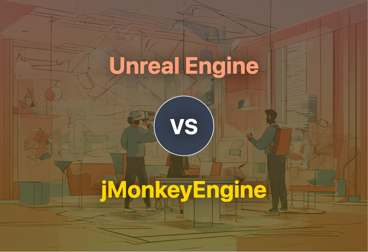 Unreal Engine and jMonkeyEngine compared