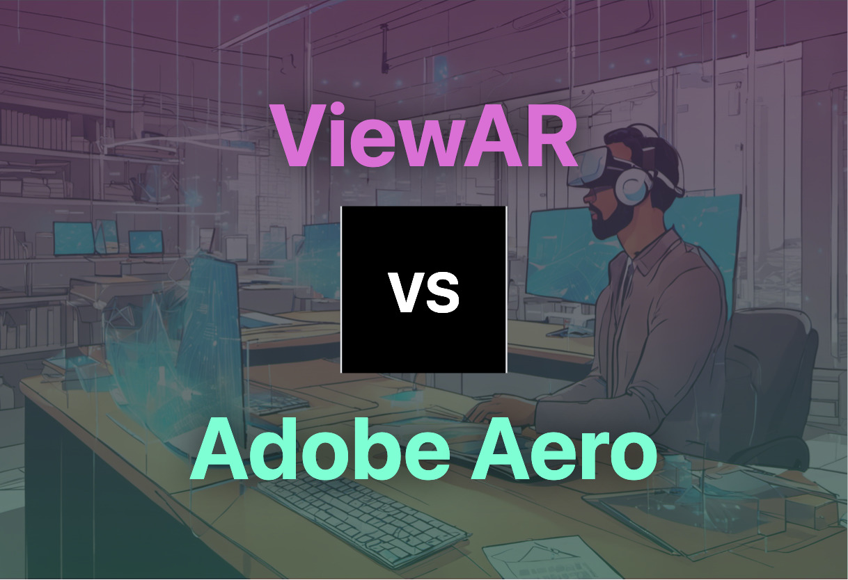 ViewAR vs Adobe Aero comparison