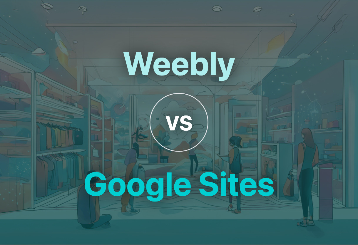 Weebly and Google Sites compared