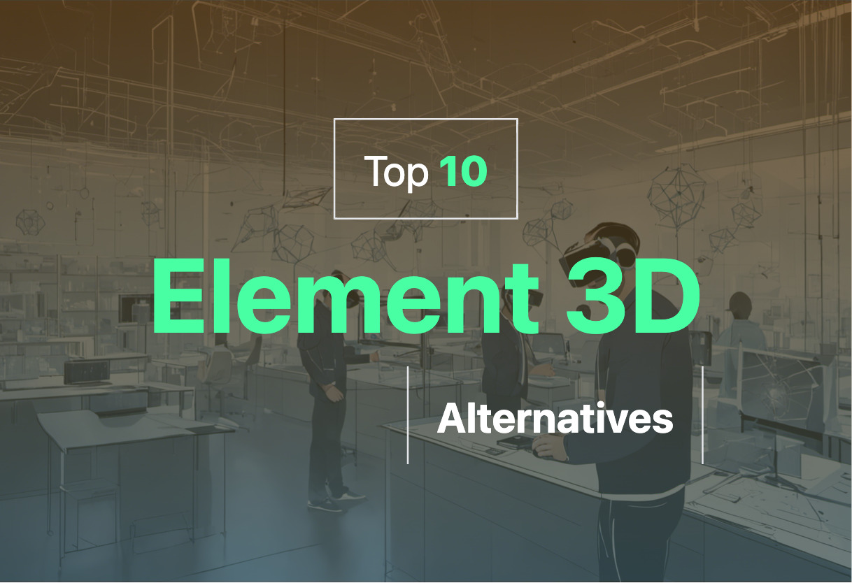 Exploring Element 3D alternatives 2024