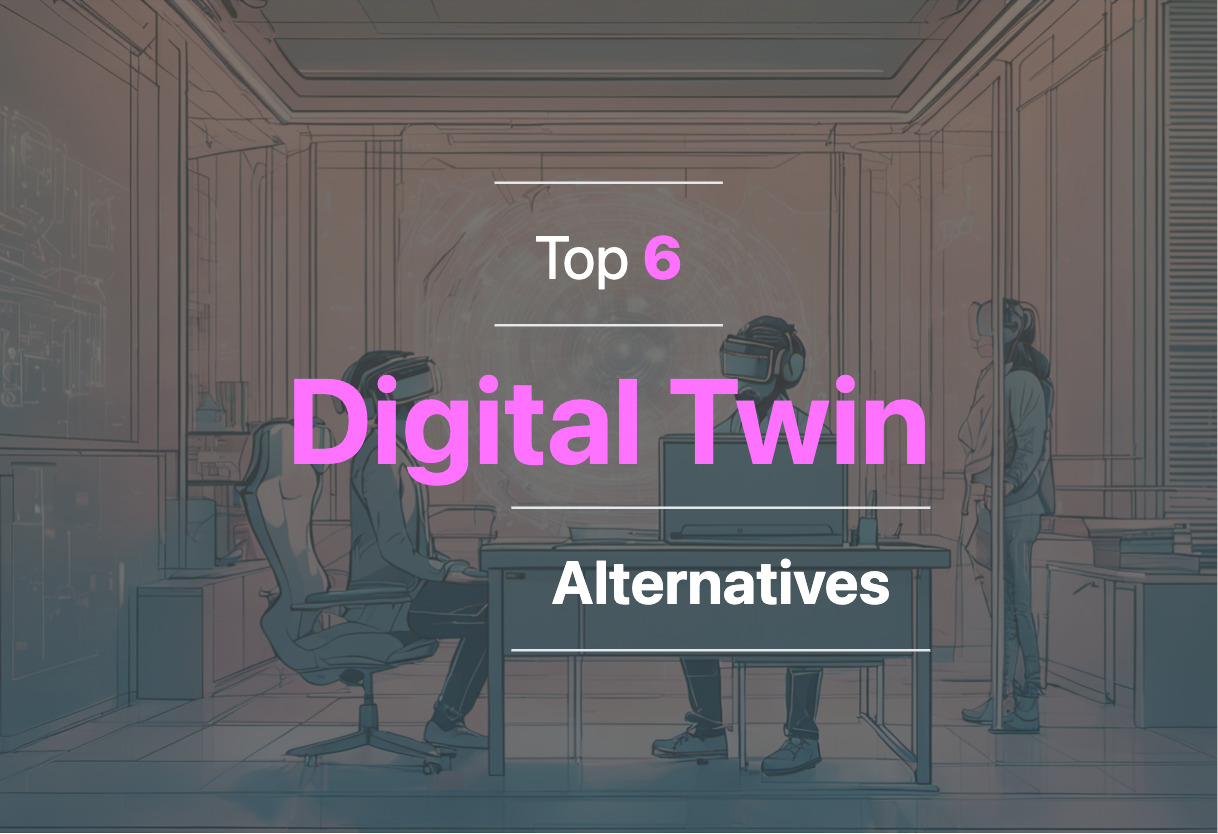 Exploring Digital Twin alternatives 2024