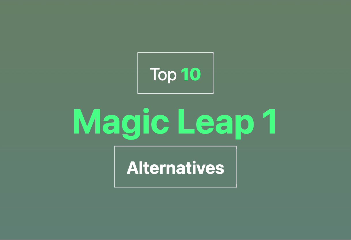 Alternatives to Magic Leap 1 in 2024