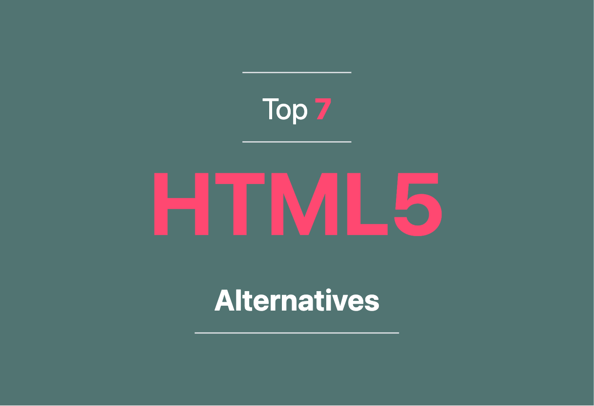 2024 top alternatives to HTML5