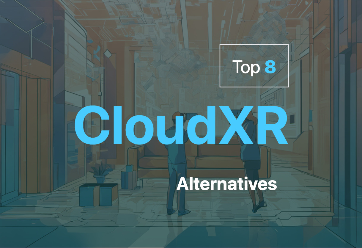 2024 CloudXR alternatives