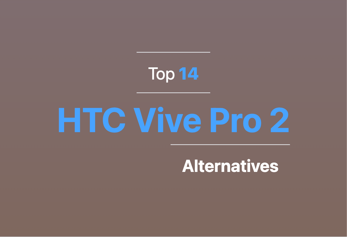 2024 top alternatives to HTC Vive Pro 2