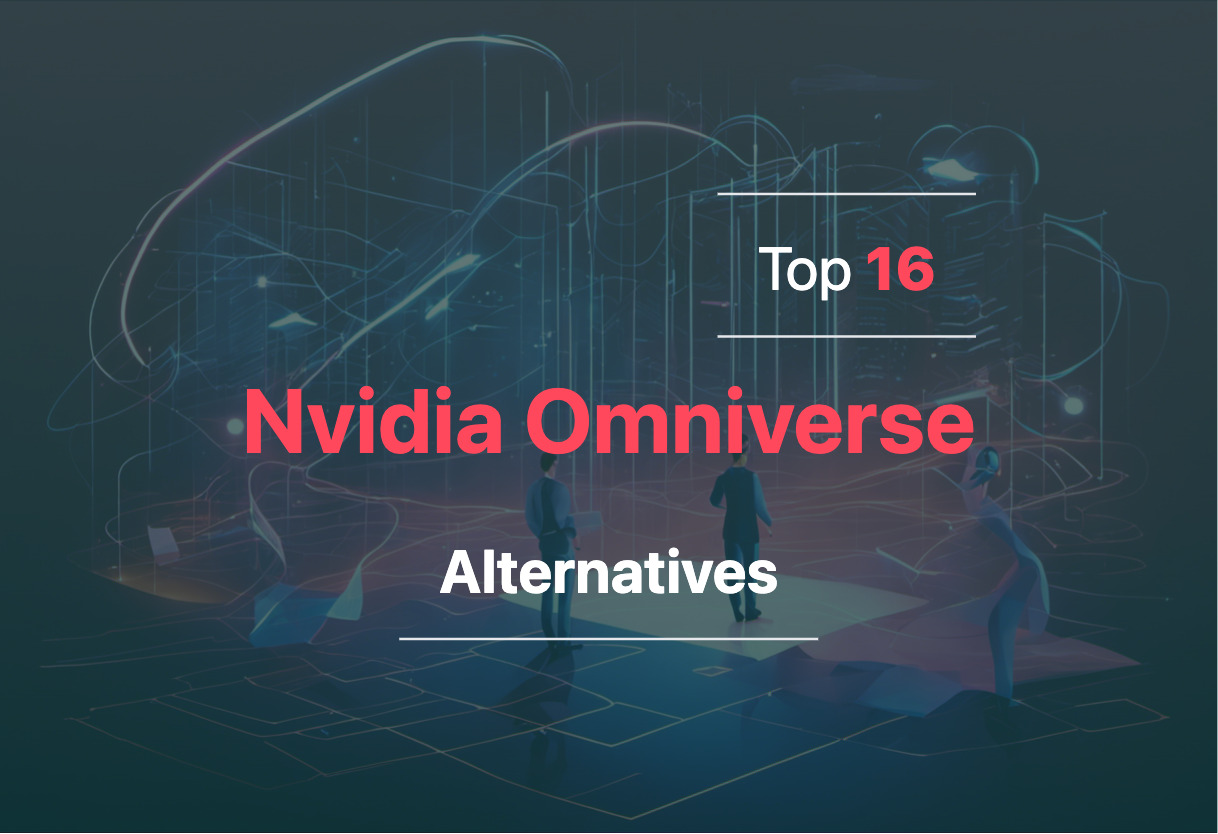 2024 top alternatives to Nvidia Omniverse