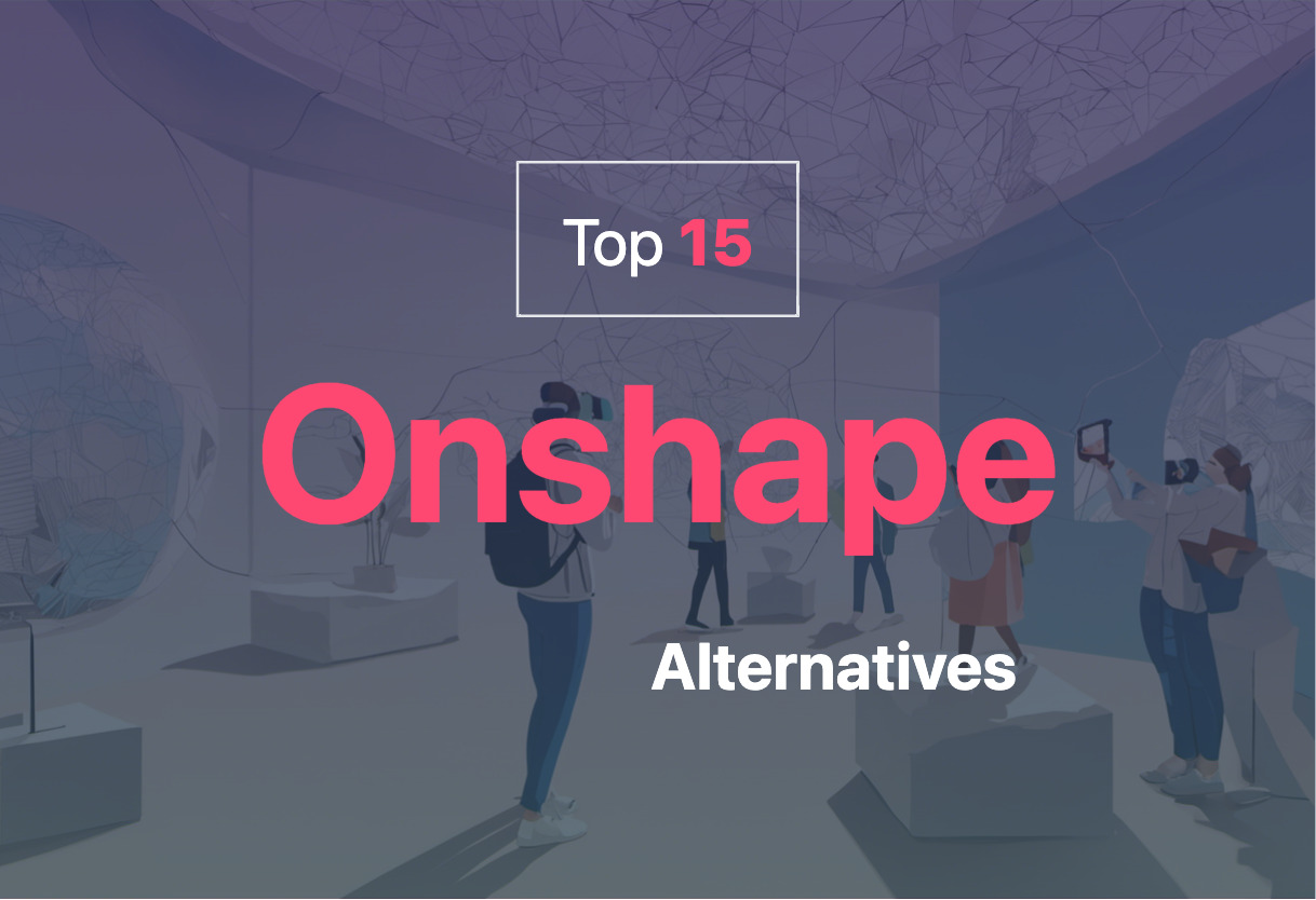 Best Onshape alternatives in 2024