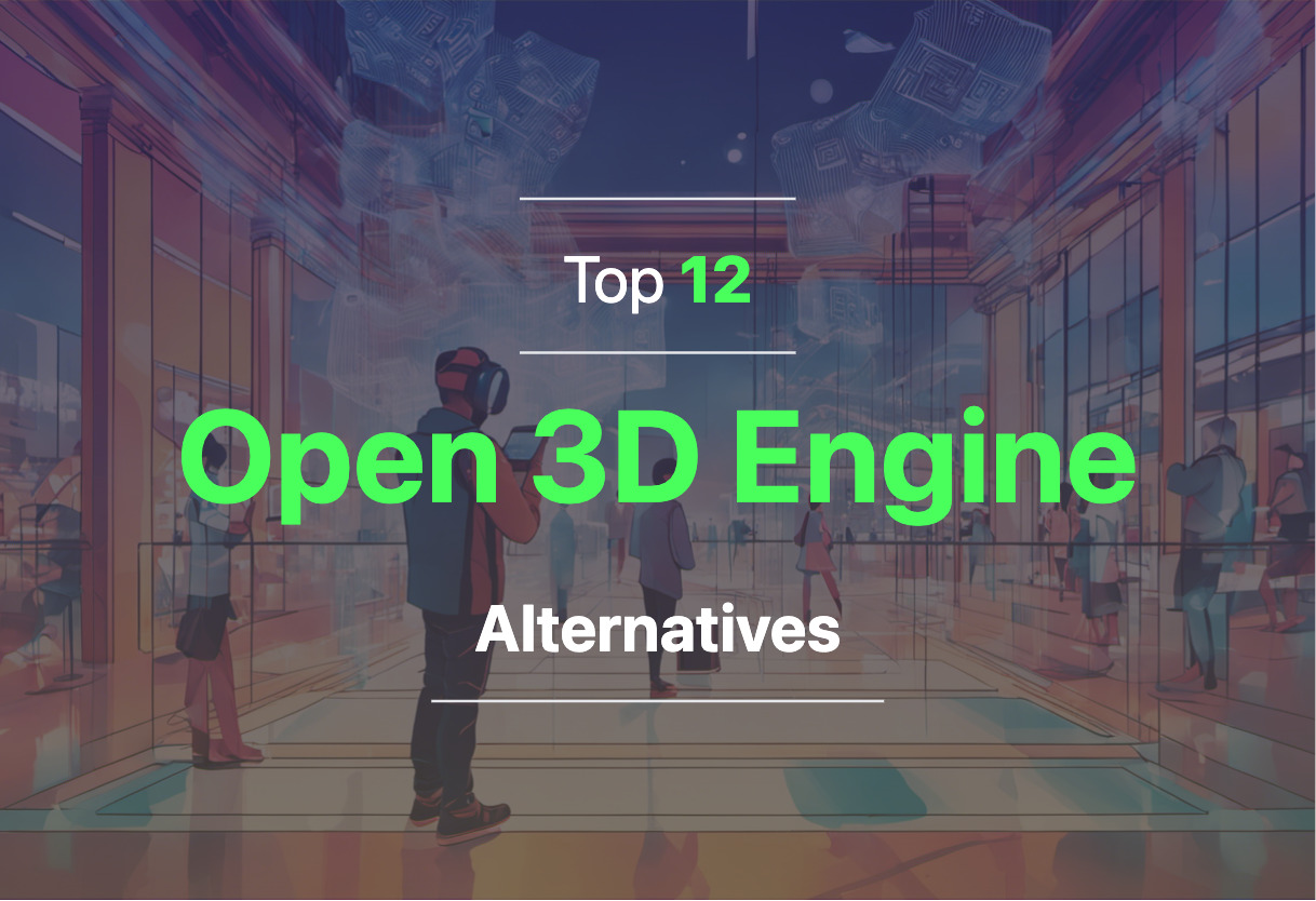 Exploring Open 3D Engine alternatives 2024