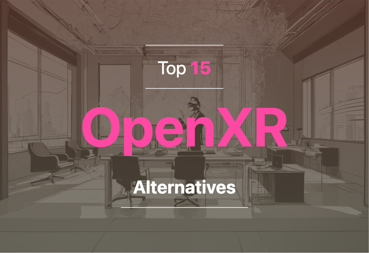 Top OpenXR alternatives for 2024