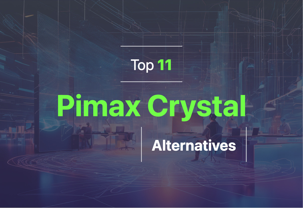 Alternatives to Pimax Crystal in 2024