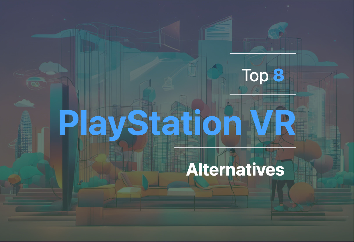 Best PlayStation VR alternatives in 2024