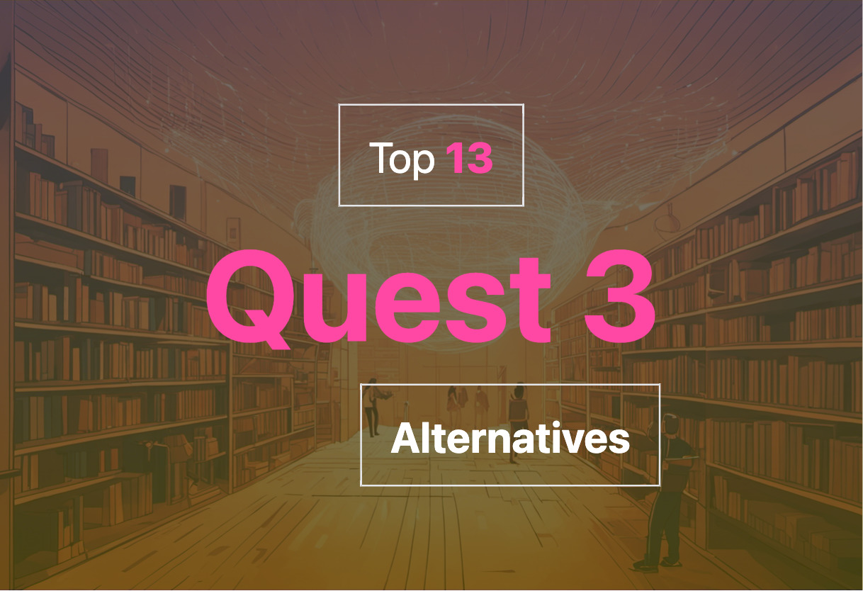 2024 top alternatives to Quest 3