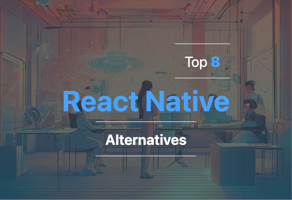 Exploring React Native alternatives 2024