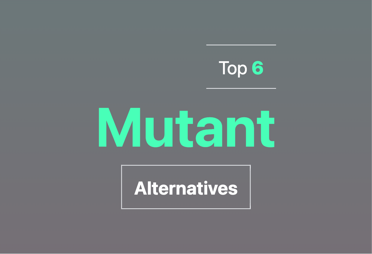 Alternatives to Mutant in 2024